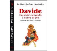 Davide un uomo secondo il cuore di Dio. Attraverso la Scrittura e il Midrash (Haggadot)