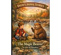 David's Animal Stories: The Magic Beaver