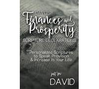David's Finances and Prosperity Scripture Declarations: Personalized Scriptures to Speak Provision & Increase in Your Life (David's Personalized Scripture Set)