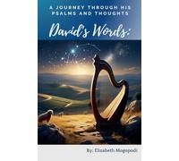 David's Words: A Journey Through His Psalms and Thoughts (Spirituality (Religious))