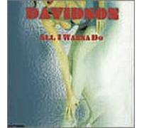 Davidson - All I Wanna Do