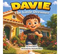 Davie, The Little Dreamer: Inspired by the real-life journey of author David Matos, who walked across the United States