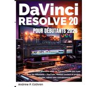 DaVinci Resolve 20 Pour Débutants 2026: Créez votre première vidéo en 7 jours | Guide pas à pas pour les débutants - YouTube, réseaux sociaux et projets simples, même sans connaissances préalables