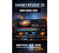 DAVINCI RESOLVE 20 USER GUIDE 2026