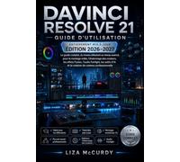 DAVINCI RESOLVE 21 GUIDE DE L'UTILISATEUR 2026-2027