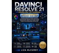 DAVINCI RESOLVE 21 INSTRUKCJA OBSŁUGI 2026-2027