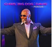 Davis &quot;Big Dog&quot; Chris - Focus