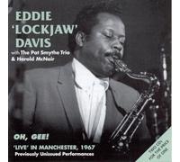 Davis, Eddie 'Lockjaw' W. the Pat Smythe Trio & Ha - Oh Gee: Live In Manchester 1967