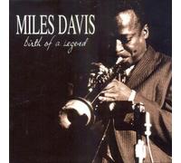 Davis, Miles - Birth of a Legend-Box [Import]