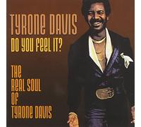 Davis Tyrone - Do You Feel It? The Real Soul Of Tyrone Davis