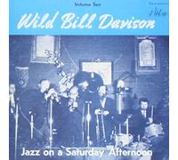 Davison, Wild Bill - Jazz on a Saturday Afternoon - Volume Two