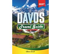 DAVOS TRAVEL GUIDE 2027: See more. Spend less. Zero stress