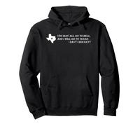 Davy Crockett- Ustedes Pueden IR al Infierno y yo iré a Texas Sudadera con Capucha