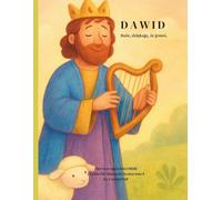 DAWID Boże, dziękuję, że jesteś.: Opowieść o zaufaniu („Od Adama do Jezusa. Pierwsze opowieści Biblii”)