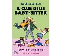 Dawn e i terribili tre. Il Club delle baby-sitter (Il Castoro bambini)