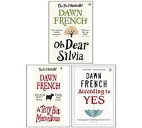 Dawn French - Juego de 3 libros de colección (According to Yes, A Tiny Bit Marvellous, Oh Dear Silvia)