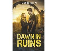 Dawn In Ruins: An Australian Post Apocalyptic Romance: 1 (The Distorted Horizon)