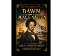Dawn Of A Black Nation: Joseph Jenkins Roberts Africa's First Black President (Soul of America)