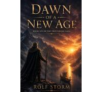 DAWN OF A NEW AGE: Book XIV of The True Viking Saga (TRUE VIKING SAGA Book)