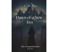 Dawn of a New Era (The Vorgonia, Book One): A Dark Fantasy Romance of Power, Obsession, and Destiny (The Vorgonia Series)