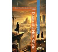 Dawn of a New World: Book Five of the Shattered Horizon Series