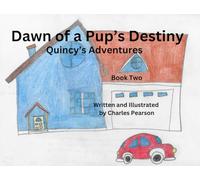Dawn of a Pup's Destiny (Quincy’s Adventures)