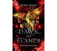 Dawn of Flames - Himmelsfeuer Die spicy Why Choose Academy Romantasy mit Drachen und verbotener Begierde