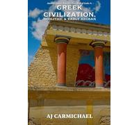 Dawn of Greek Civilization, Neolithic & Early Aegean: 1 (Ancient Greece: Rise of Cities, Rise of Gods)