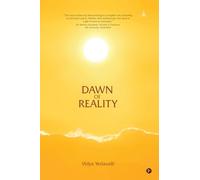 Dawn of Reality: A Journey of Self-Discovery Across Two Lifetimes with Meher Baba