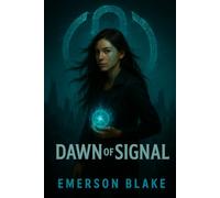Dawn of Signal: The Anomaly War Trilogy - Book One