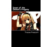 Dawn of the Demon's Progeny: Dawn's Story: Volume 1