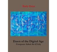 Dawn of the Digital Age: Computer Aided Art (CAA)