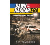 Dawn of the NASCAR Era: Evergreen Speedway 1985-89