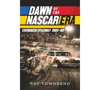 Dawn of the NASCAR Era: Evergreen Speedway 1985-89