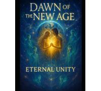 Dawn of the New Age: Eternal Unity (The Sanguine Covenant Trilogy)