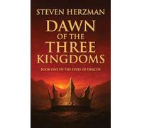 Dawn of The Three Kingdoms: Book Four of the Saga of Dracos