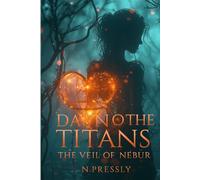 DAWN OF THE TITANS: The Veil of Nébür