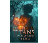 DAWN OF THE TITANS: The Veil of Nébür