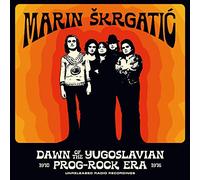 Dawn Of The Yugoslavian Prog-Rock Era: Unreleased Radio Recordings [Vinilo]