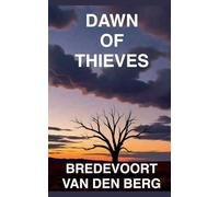 Dawn of Thieves: 3 (Horror Stories - Bredevoort Van Den Berg)