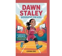 Dawn Staley biography for kids: A Champion Who Never Gave Up - From Street Courts to World Stages