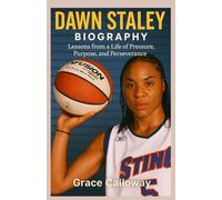 DAWN STALEY BIOGRAPHY: Lessons from a Life of Pressure, Purpose, and Perseverance