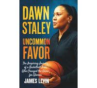 DAWN STALEY NEW BIOGRAPHY OF UNCOMMON FAVOR: The Inspiring Journey of a Basketball Icon Who Changed the Game for Women