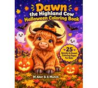 DAWN the Highland Cow Halloween Coloring Book: 25 Spooky & Sweet Coloring Pages for Kids
