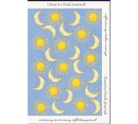 Dawn to Dusk: A Morning and Evening Reflection Journal