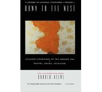 Dawn to the West: A History of Japanese Literature: Japanese Literature of the the Modern Era: Poetry, Drama, Criticism