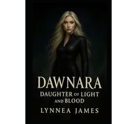 Dawnara: Daughter of Light and Blood (The Hybrid Daughters)