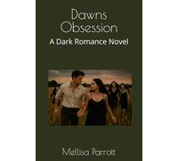 Dawns Obsession: A Dark Romance Novel (The Series of Dawn)