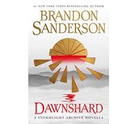 Dawnshard: A Stormlight Archive novella: by Brandon Sanderson