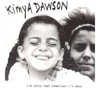 Dawson, Kimya - I'M SORRY THAT